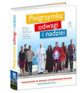 Pielgrzymka odwagi i nadziei - 2857792705