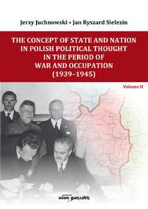 The Concept of State and Nation in Polish Political Thought in the Period of War and Occupation (1939-1945) - 2857792928