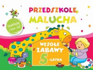 Przedszkole Malucha. Wesoe zabawy 5-latka. Naklejaj i baw si! - 2857793110