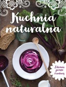 KUCHNIA NATURALNA ZDROWIE PROSTO Z NATUR Y