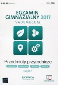 Egzamin gimnazjalny 2017 Przedmioty przyrodnicze Vademecum Cz 1 - 2857793535