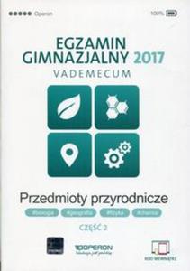 Egzamin gimnazjalny 2017 Przedmioty przyrodnicze Vademecum Cz 2 - 2857793536