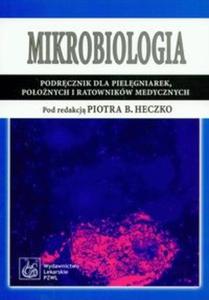 Mikrobiologia Podrcznik dla pielgniarek, poonych i ratownikw medycznych - 2825665550