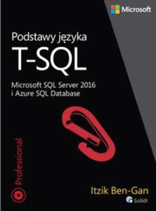 Podstawy języka T-SQL Microsoft SQL Server 2016 i Azure SQL Database - 2857794567