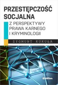 Przestpczo socjalna z perspektywy prawa karnego i kryminologii - 2857794735