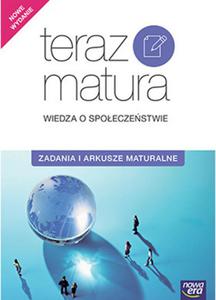 Teraz matura. Wiedza o spoeczestwie. Zadania i arkusze maturalne. Zakres rozszerzony - 2857794770