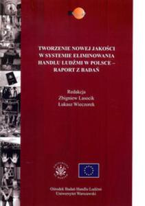 Tworzenie nowej jakoci w systemie eliminowania handlu ludmi w Polsce - raport z bada - 2857794851