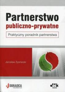 Partnerstwo publiczno-prywatne Praktyczny poradnik partnerstwa - 2857795802