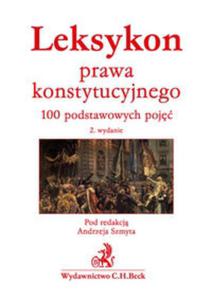 Leksykon prawa konstytucyjnego. 100 podstawowych poj - 2857796587