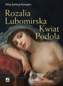 Rozalia Lubomirska. Kwiat Podola - 2857796942