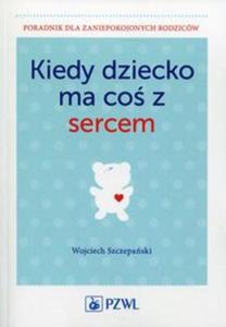 Kiedy dziecko ma co z sercem - 2857797110