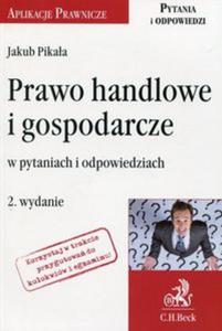 Prawo handlowe i gospodarcze w pytaniach i odpowiedziach - 2857797644