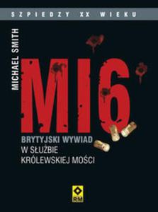 MI6 Brytyjski wywiad w subie Krlewskiej Moci - 2857798036