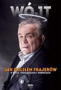 WJT. Jak goliem frajerw. O pice, pienidzach i kobietach - 2857798319