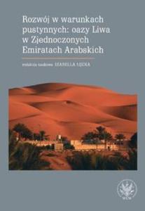 Rozwj w warunkach pustynnych: oazy Liwa w Zjednoczonych Emiratach Arabskich - 2857798497