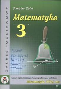 Matematyka 3 Liceum oglnoksztacce Liceum Profilowane Technikum - 2825665867