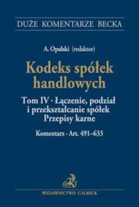 Kodeks spóek handlowych Tom IV czenie, podzia i przeksztacanie spóek. Przepisy...