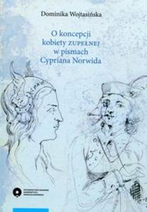 O koncepcji kobiety zupenej w pismach Cypriana Norwida - 2857799394