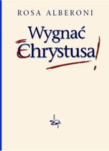 Wygna Chrystusa - 2825665924