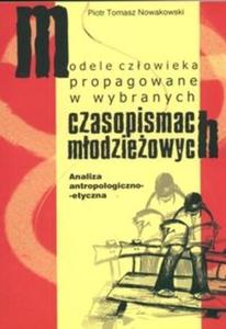 Modele czowieka propagowane w wybranych czasopismach modzieowych - 2825665952