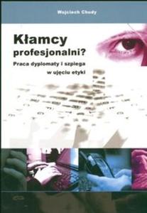 Kamcy profesjonalni Praca dyplomaty i szpiega w ujciu etyki - 2825665954