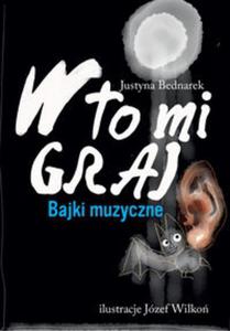 W to mi graj. Bajki muzyczne - 2857800781