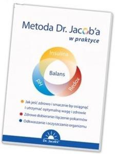 METODA DR.JACOB`A W PRAKTYCE BR. DE.JACOB`S 9788394567514 - 2857802211