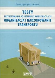 Testy przygotowujce do egzaminu z Kwalifikacji A.28 Organizacja i nadzorowanie transportu - 2857802750