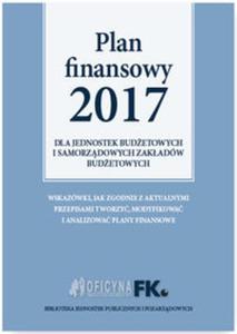 Plan Finansowy 2017 dla jednostek budetowych i samorzdowych zakadw budetowych - 2857802827