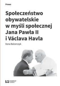 Spoeczestwo obywatelskie w myli spoecznej Jana Pawa II i Vclava Havla - 2857802862