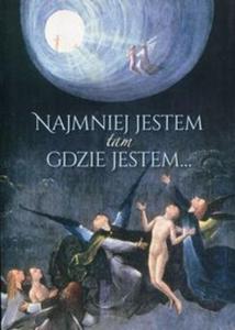 Najmniej jestem tam gdzie jestem - 2857804083