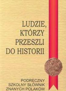 Ludzie którzy przeszli do historii