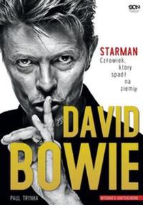 David Bowie. Starman. Czowiek, ktry spad na ziemi - 2857804717