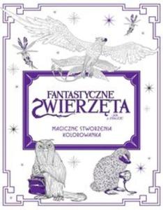 Fantastyczne zwierzta. Magiczne stworzenia. Kolorowanka - 2857804740