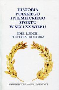 Historia polskiego i niemieckiego sportu w XIX i XX wieku - 2857805230