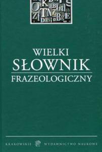 Wielki Sownik Frazeologiczny - 2857805294