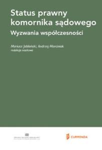 Status prawny komornika sdowego. Wyzwania wspczesnoci - 2857805743