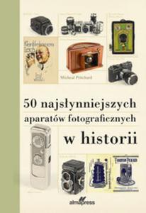 50 najsynniejszych aparatów fotograficznych w historii