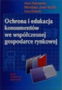 Ochrona i edukacja konsumentw we wspczesnej gospodarce rynkowej - 2825666219