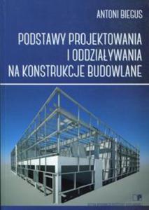 Podstawy projektowania i oddziaywania na konstrukcje budowlane - 2857806678