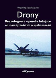 Drony Bezzaogowe aparaty latajce od staroytnoci do wspczesnoci - 2857806915