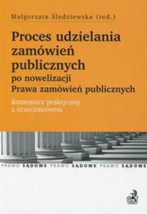 Proces udzielania zamówie publicznych po nowelizacji Prawa zamówie publicznych