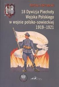 18 Dywizja Piechoty Wojska Polskiego w wojnie polsko-sowieckiej 1919-1921 - 2857807415