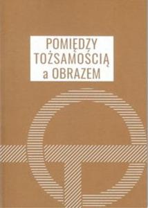 Pomidzy tosamoci a obrazem - 2857807608