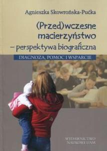 Przedwczesne macierzystwo perspektywa biograficzna - 2857807895