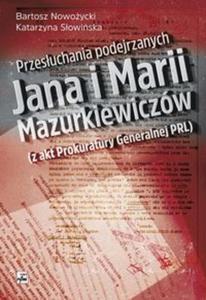 Przesuchania podejrzanych Jana i Marii Mazurkiewiczw - 2857808380