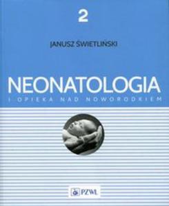 Neonatologia i opieka nad noworodkiem Tom 2 - 2857808394