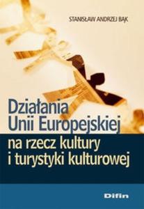 Dziaania Unii Europejskiej na rzecz kultury i turystyki kulturowej - 2825666329