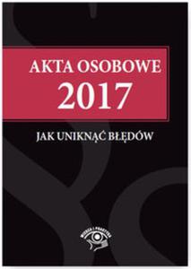 Akta osobowe 2017 Jak unikn bdw - 2857808764