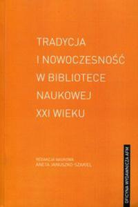 Tradycja i nowoczesno w bibliotece naukowej XXI wieku - 2857809667